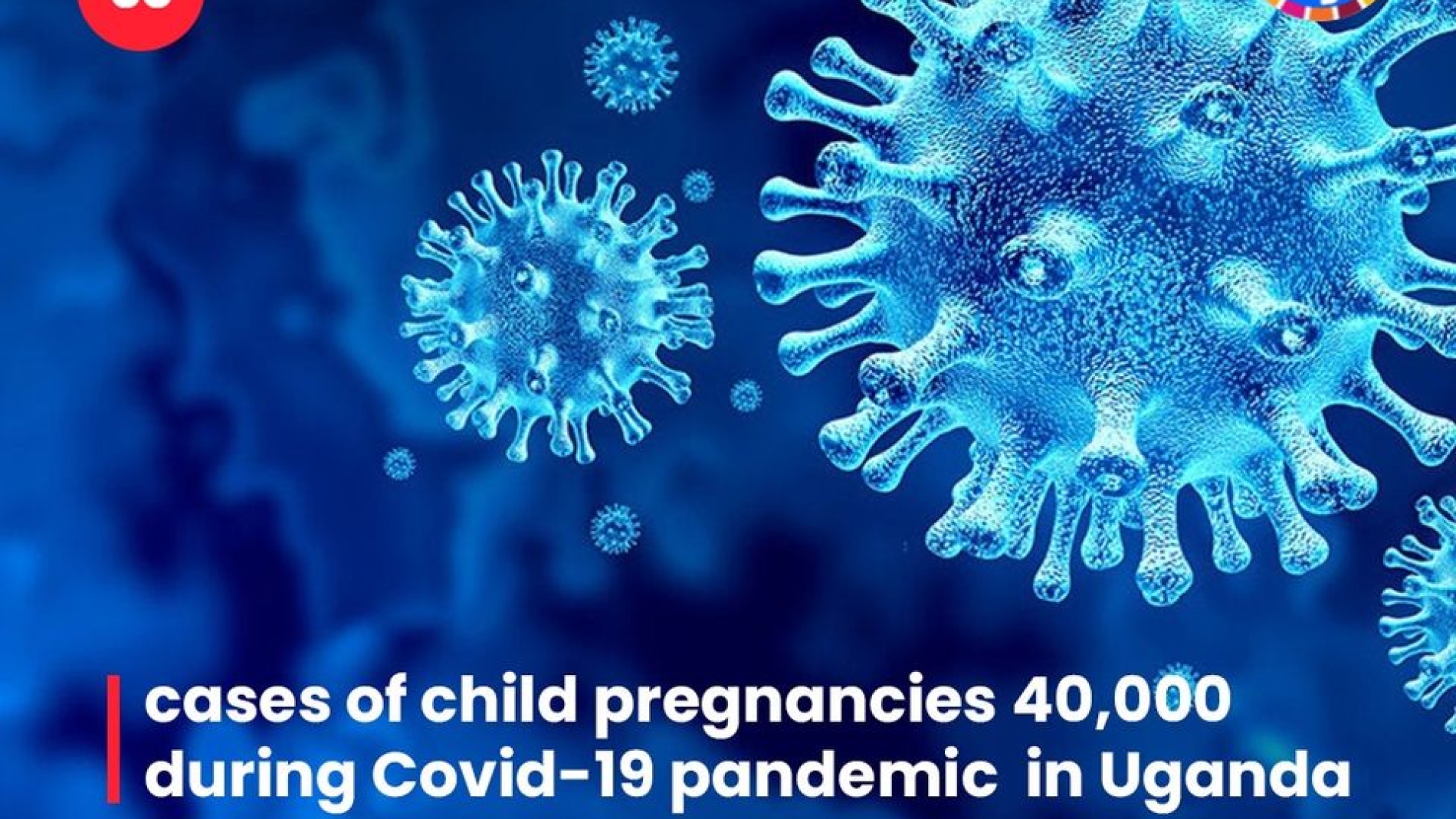 40,000 cases of child pregnancies during Covid-19 pandemic in Uganda