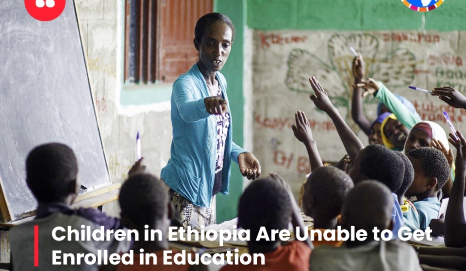الأطفال في إثيوبيا غير قادرين على الالتحاق بالتعليم